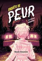 Enquête de peur- La dame blanche 2762146658 Book Cover