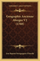 Geographie Ancienne Abregee V2 (1768) 1120623855 Book Cover