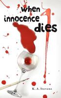 When Innocence Dies 0615616534 Book Cover