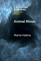 Animal Minds (Elements in Philosophy of Mind) 1009517864 Book Cover