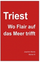 Triest - Wo Flair auf das Meer trifft B0F14RJ1VY Book Cover