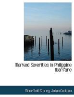 Marked Severities in Philippine Warfare 0554600234 Book Cover