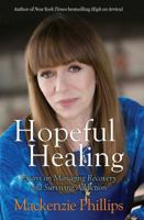 Hopeful Healing: Essays on Managing Recovery and Surviving Addiction 1582705704 Book Cover