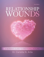 Relationship Wounds: A Woman's Guide to Emotional Healing (2nd Edition) B0FR4D1ZLL Book Cover