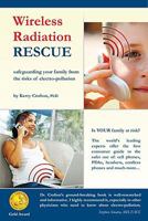 Wireless Radiation Rescue:safeguarding your family from the risks of electro-pollution 0986473529 Book Cover