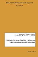 Persuasive Effects of Instagram Typographic Advertisments among the Millennials: Philippine Research Colloquium Volume 10 3962030395 Book Cover