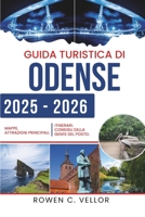 GUIDA TURISTICA DI ODENSE 2025-2026: “Esplora la capitale danese delle fiabe” attraverso cultura, cucina e tesori nascosti (Italian Edition) B0FFS7FD94 Book Cover