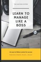 The Success System: Learn to Manage Like a Boss 1708228179 Book Cover