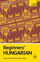Beginners’ Hungarian: Learn faster. Remember more. 1399822063 Book Cover