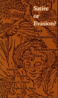 Satire or Evasion? Black Perspectives on Huckleberry Finn 0822311747 Book Cover