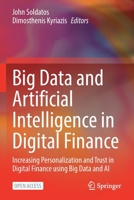 Big Data and Artificial Intelligence in Digital Finance: Increasing Personalization and Trust in Digital Finance using Big Data and AI 3030945928 Book Cover