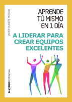 Aprende Tú Mismo En 1 Día a Liderar Para Crear Equipos Excelentes 8494377191 Book Cover