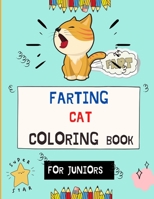 Farting cat coloring book for juniors: Beautiful collection of Funny & super easy cat coloring pages for kids & toddlers, boys & girls . Book for animal lovers: Fun kid cat coloring book. B08QBY9R27 Book Cover