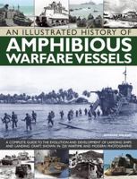 An Illustrated Directory Of Amphibious Warfare Vessels: A country-by-country guide to 130 landing ships and landing craft, with over 210 wartime and modern photographs 1780192878 Book Cover