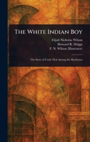 The White Indian Boy 1023513978 Book Cover