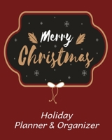 Merry Christmas Holiday Planner & Organizer: Holiday Party Planner & Festivities Organizer - 8x10 - 100 Pages 1698115873 Book Cover