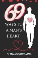 69 WAYS TO A MAN'S HEART: THE TRUTH B0B6XHXQ17 Book Cover