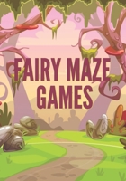 Fairy Maze Games: Fairy Puzzles For Kids Fun Games For Kids Ages 8-12 Girls B08HQ2NC6Q Book Cover