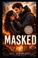 Masked: A Dystopian Thriller Romance B0GP6R9MPG Book Cover