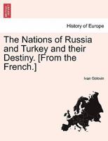 The Nations of Russia and Turkey and Their Destiny 1241516952 Book Cover