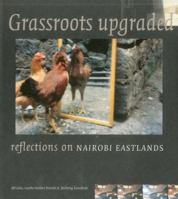 Grassroots Upgraded: Reflections on Nairobi Eastlands 905856391X Book Cover