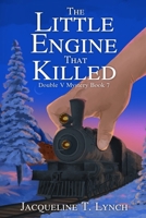 The Little Engine That Killed (Double V Mysteries) B0CMG1LLZ2 Book Cover