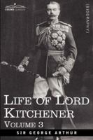 Life of Lord Kitchener Volume 3 101610913X Book Cover