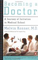 Becoming a Doctor: A Journey of Initiation in Medical School 0140111166 Book Cover