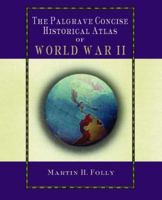 The Palgrave Concise Historical Atlas of the Second World War 1403902860 Book Cover