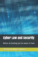 Cyber Law and Security: Before do hacking just be aware of laws 1093858338 Book Cover