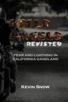 Hell's Angels Revisited: Fear and Loathing in California Gangland 1533183228 Book Cover