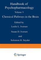 Handbook of Psychopharmacology: Section 2 (Behavioral Pharmachology in Animals) Volume 9: Chemical Pathways in the Brain (Handbook of Psychopharmacology) 0306389290 Book Cover