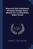 Harmonic Self-Unfoldment: Harmonic Booklet Series (Bound Vol. 1) (1925) [Other Major Works] 1376980754 Book Cover