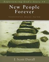 New People Forever: Transformation, Mission, the End 0825425980 Book Cover