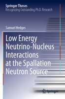 Low Energy Neutrino-Nucleus Interactions at the Spallation Neutron Source (Springer Theses) 3031681126 Book Cover