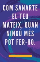 Com Sanarte el teu Mateix, Quan Ningú més pot Fer-ho. B0CFYN5VLS Book Cover