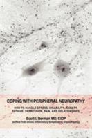 Coping With Peripheral Neuropathy: How to handle stress, disability, anxiety, fatigue, depression, pain, and relationships 0595449670 Book Cover