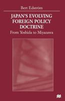 Japan's Evolving Foreign Policy Doctrine: From Yoshida to Miyazawa 1349273058 Book Cover