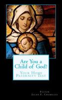 Are You a Child of God?: Your Home Paternity Test 1450572553 Book Cover