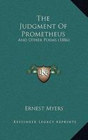 The judgment of Prometheus: and other poems 3744782220 Book Cover