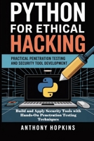 Python for Ethical Hacking: Practical Penetration Testing and Security Tool Development: Build and Apply Security Tools with Hands-On Penetration Testing Techniques B0FMYM1BKG Book Cover