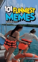 101 FUNNIEST MEMES: BOOK 157 B0H4CZC1VK Book Cover
