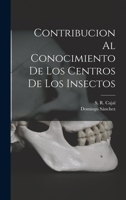 Contribucion al Conocimiento de Los Centros de Los Insectos 1016041616 Book Cover