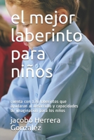 El mejor laberinto para ni�os: cuenta con 120 laberintos que ayudaran al desarrollo y capacidades de imaginaci�n para los ni�os B08QT9T4VC Book Cover