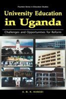 University Education in Uganda. Challenges and Opportunities for Reform (Fountain Series in Education Studies) 997002342X Book Cover