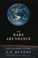 The Bare Abundance: Selected Poems 1975-2001 1852245891 Book Cover