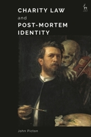 Charity Law and Post-mortem Identity 1509949941 Book Cover