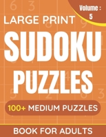 Large Print Sudoku Puzzles Book For Adults: 100+ Medium Puzzles For Adults & Seniors (Volume: 5) B08Y4HCG3C Book Cover