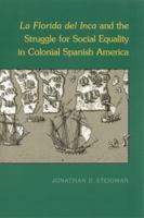 La Florida del Inca and the Struggle for Social Equality in Colonial Spanish America 0817352570 Book Cover