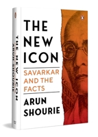 The New Icon: Savarkar and the Facts 0143474332 Book Cover